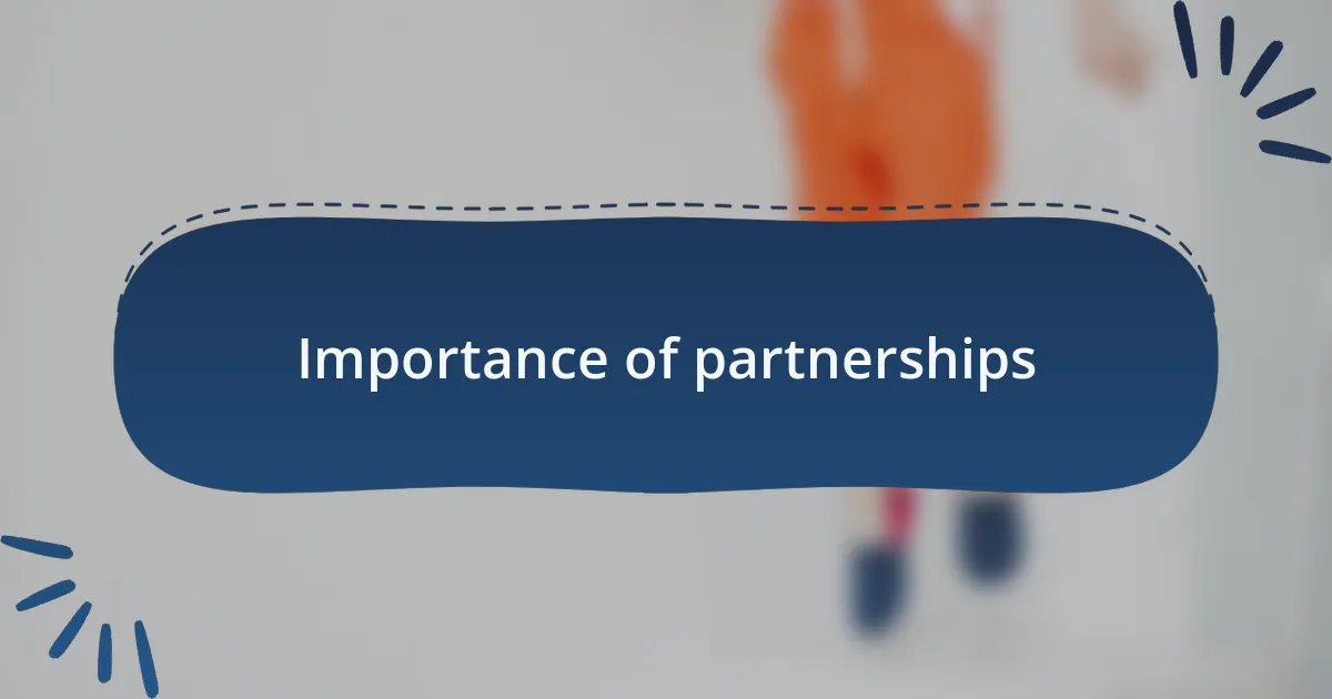 Importance of partnerships
