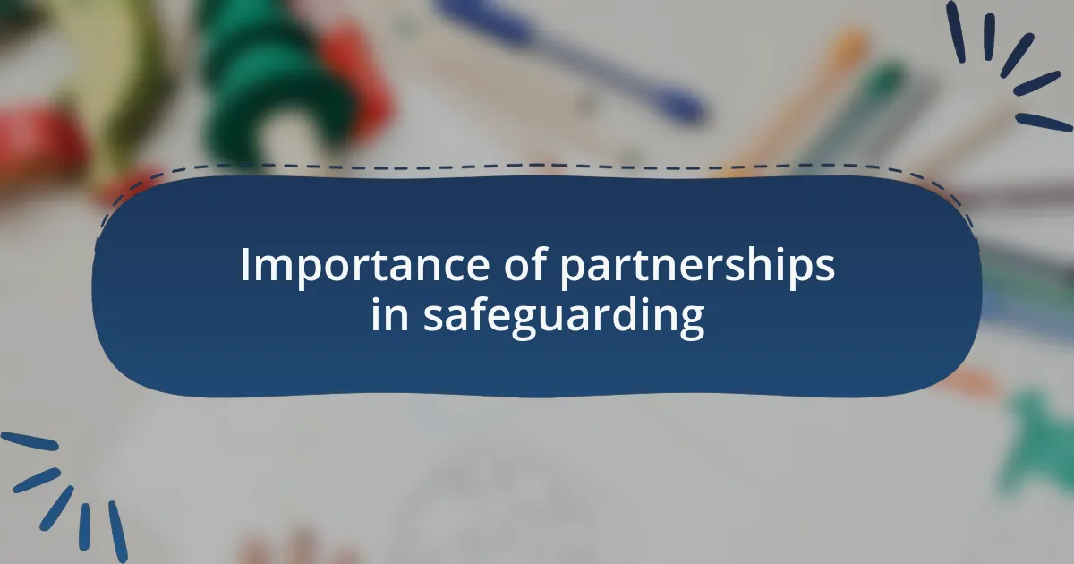 Importance of partnerships in safeguarding
