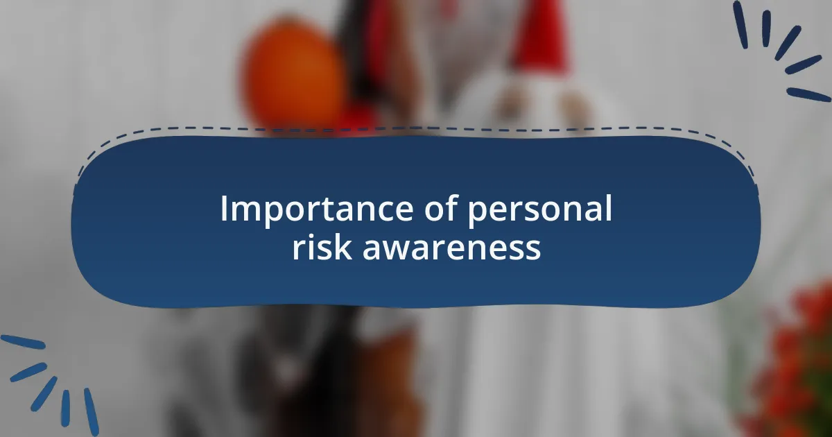 Importance of personal risk awareness