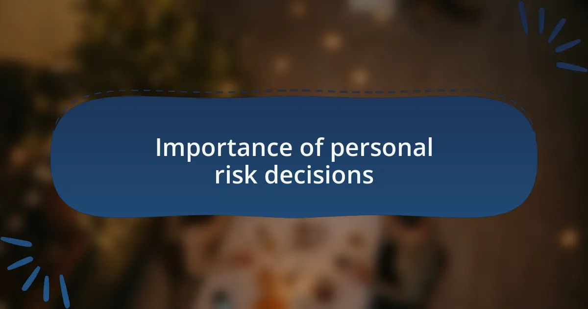 Importance of personal risk decisions