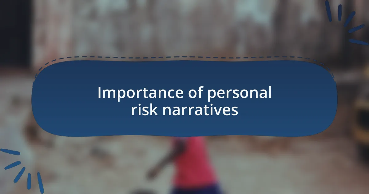 Importance of personal risk narratives