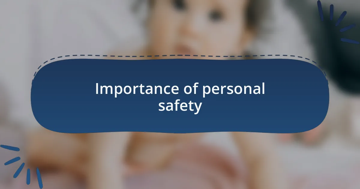 Importance of personal safety