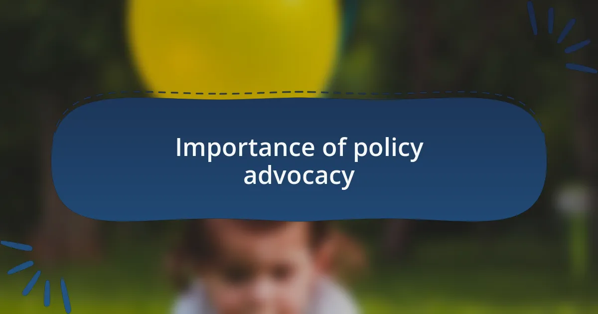 Importance of policy advocacy