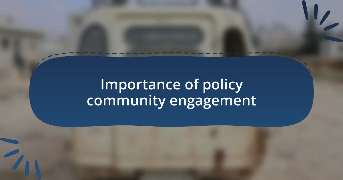 Importance of policy community engagement
