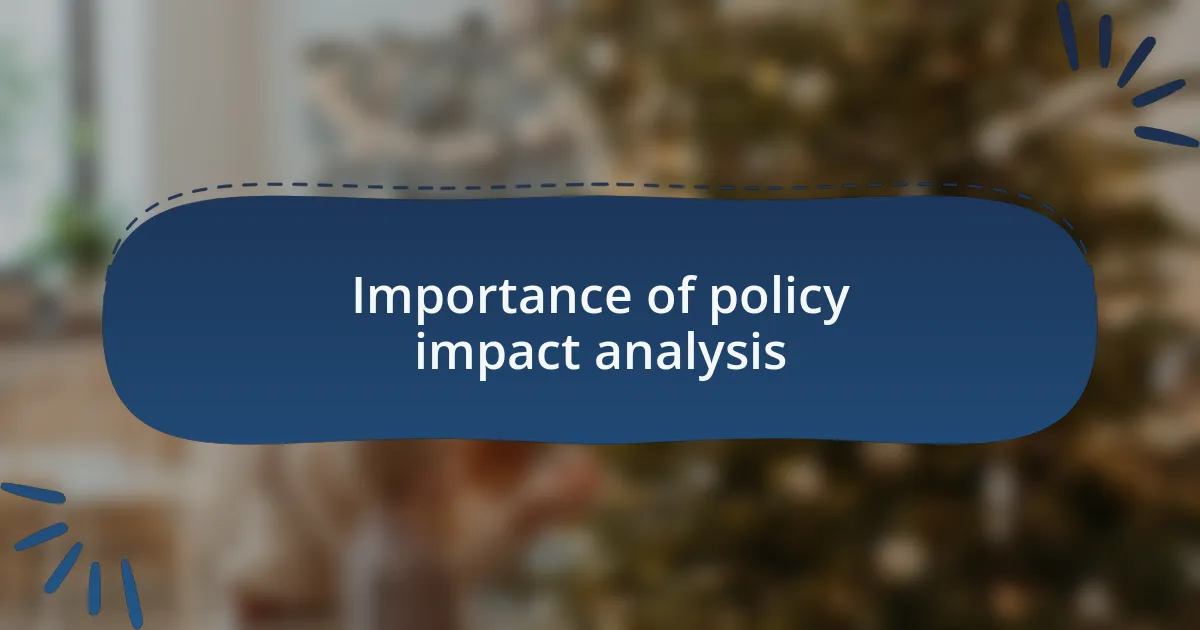 Importance of policy impact analysis