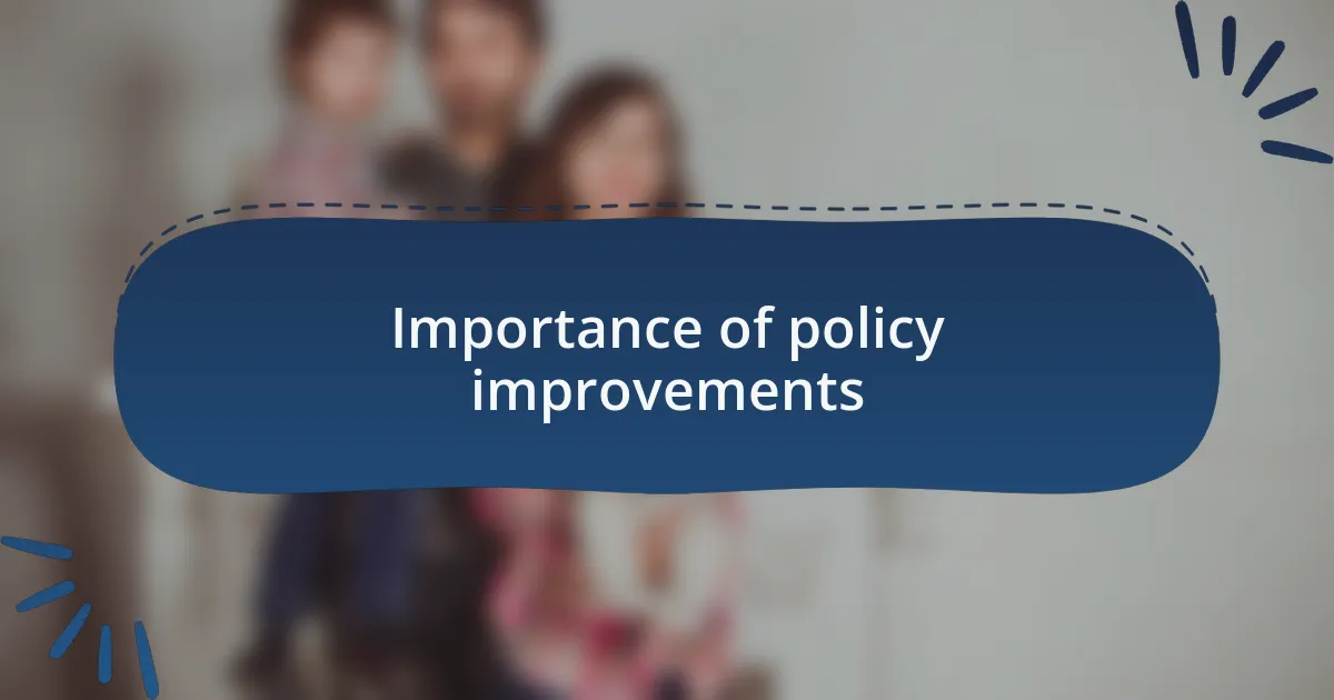 Importance of policy improvements
