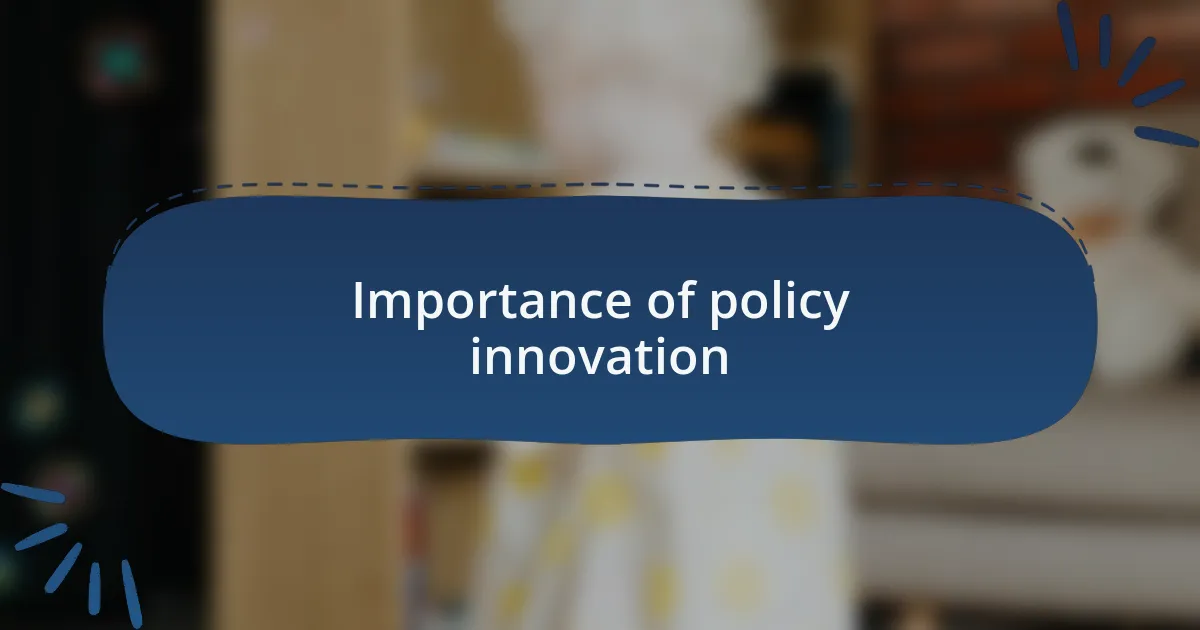 Importance of policy innovation