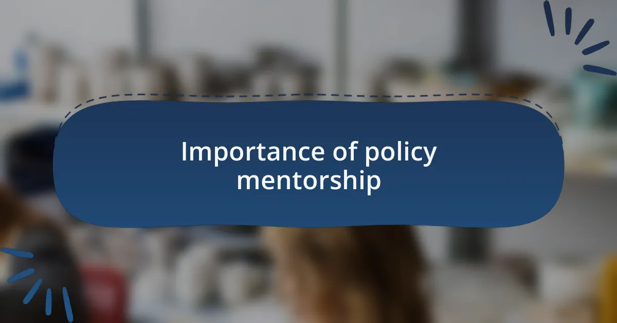Importance of policy mentorship