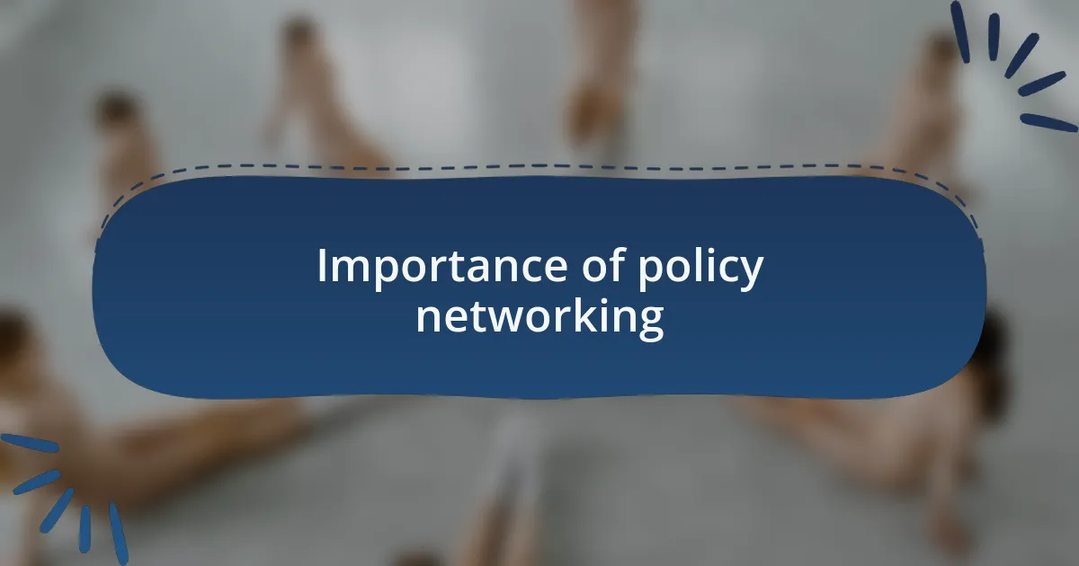 Importance of policy networking