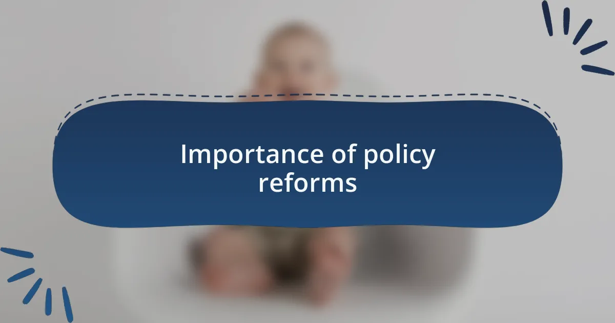 Importance of policy reforms