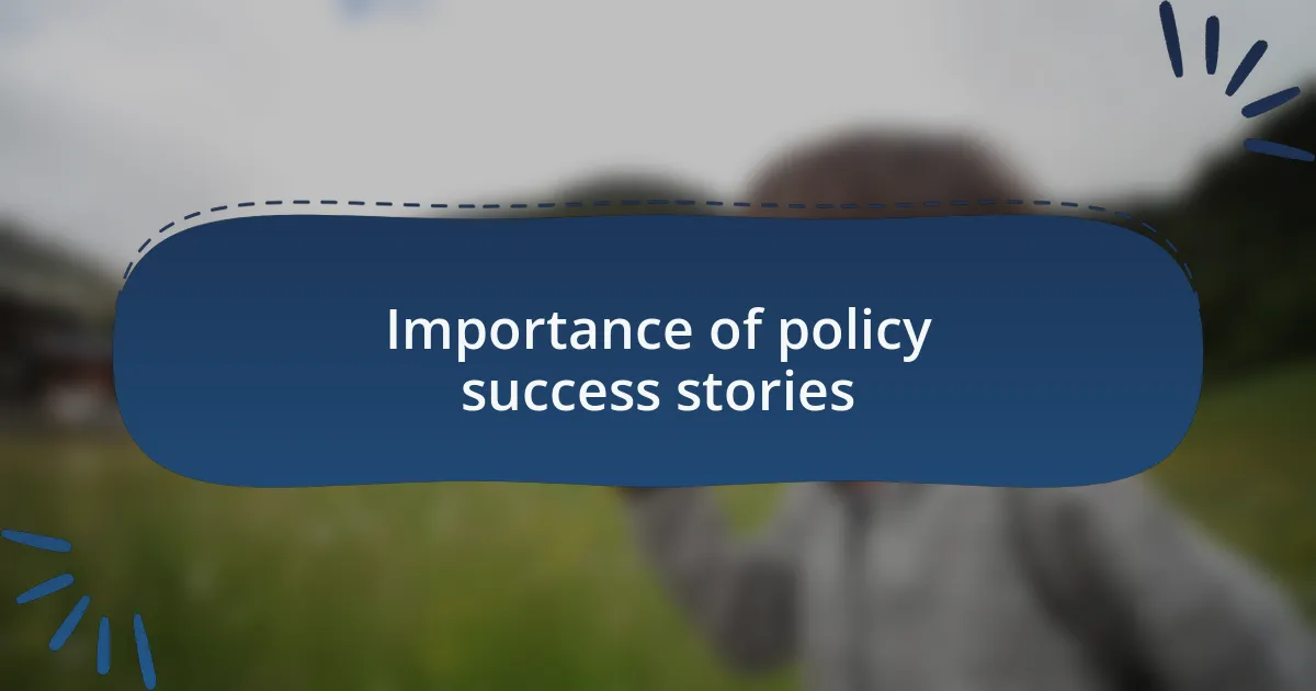 Importance of policy success stories