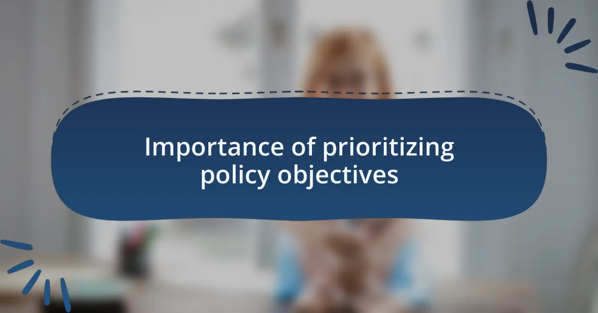 Importance of prioritizing policy objectives