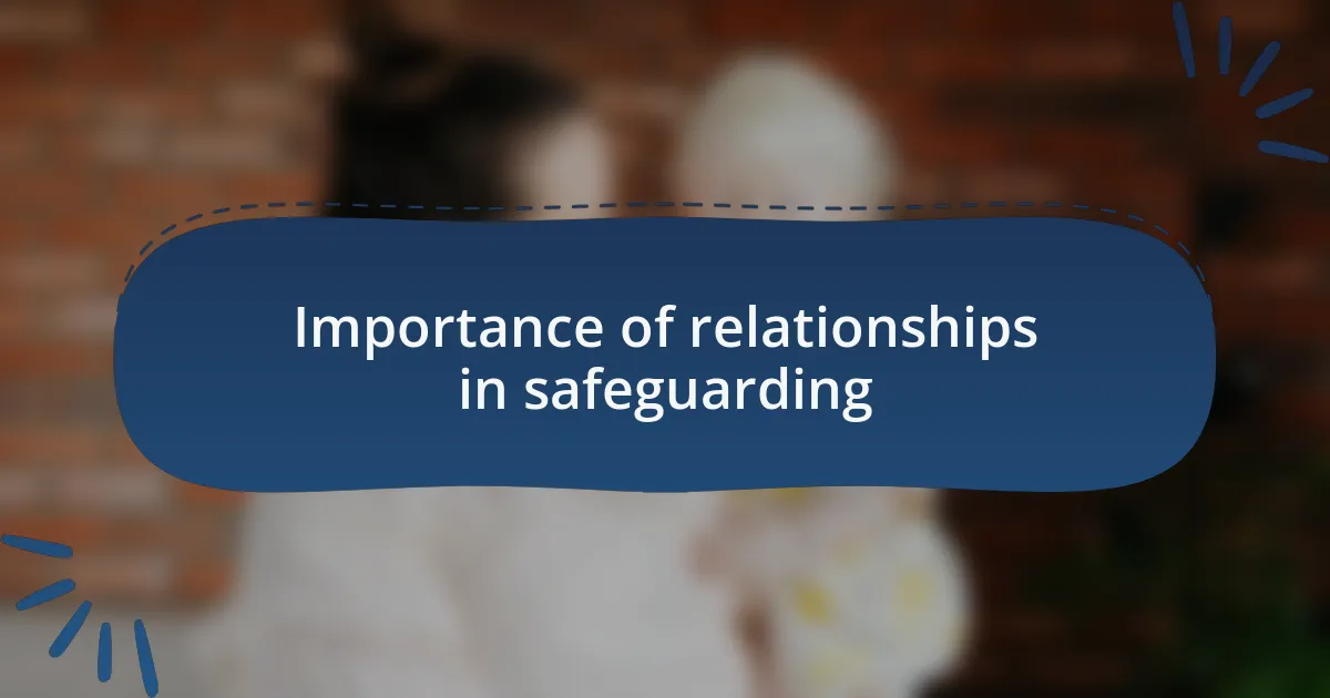 Importance of relationships in safeguarding