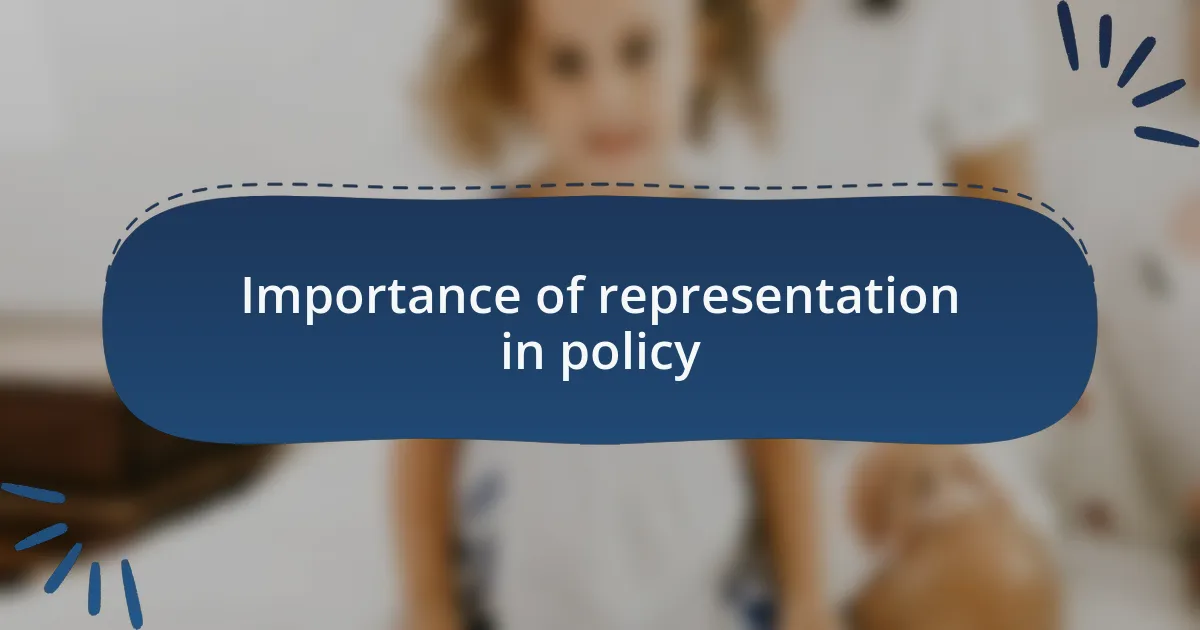 Importance of representation in policy