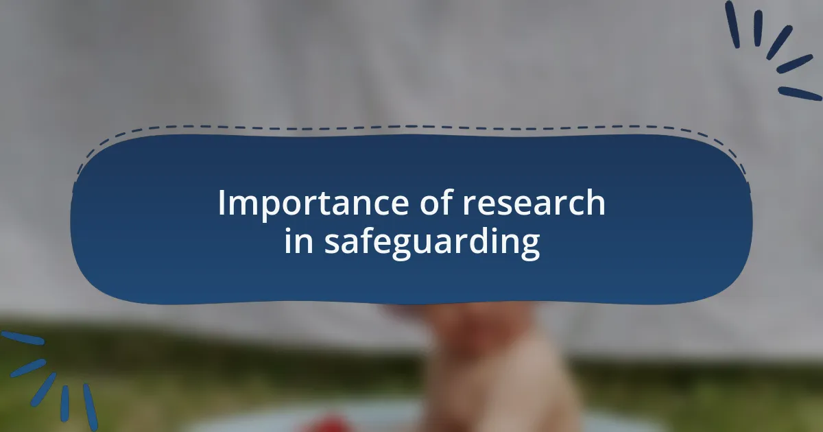 Importance of research in safeguarding