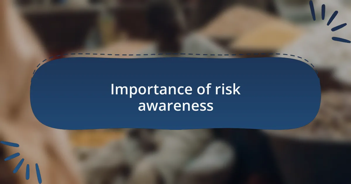 Importance of risk awareness