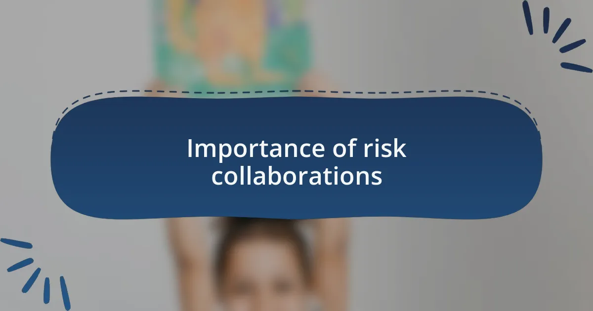Importance of risk collaborations