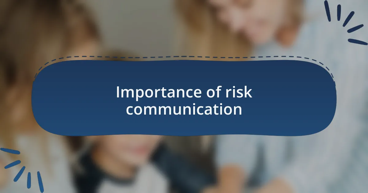 Importance of risk communication