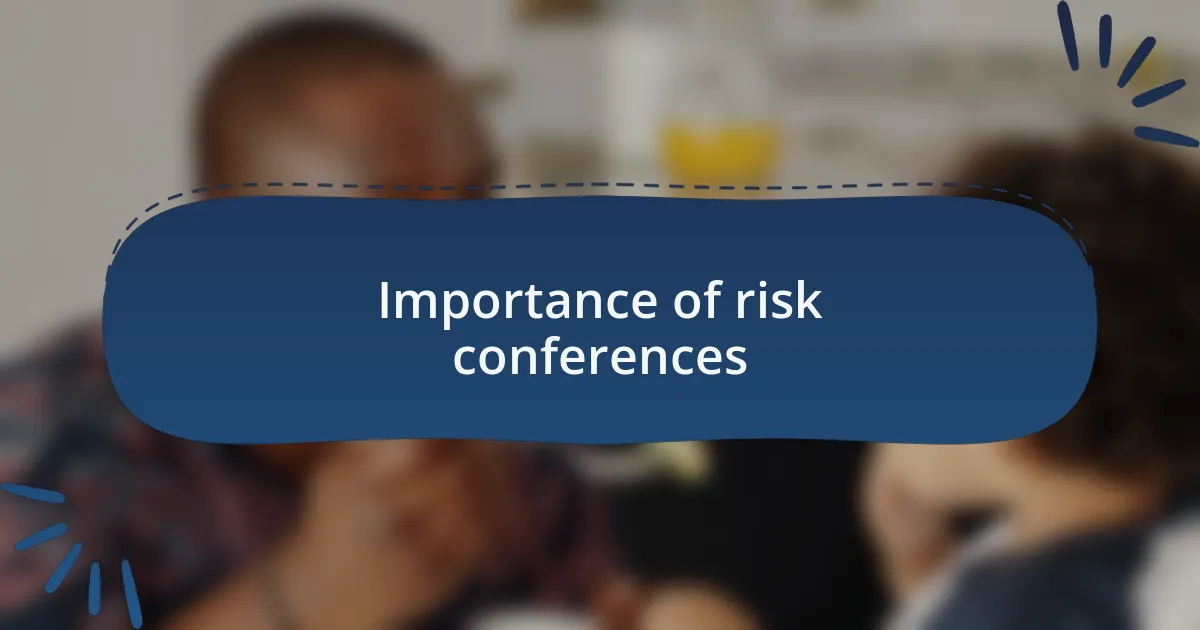 Importance of risk conferences