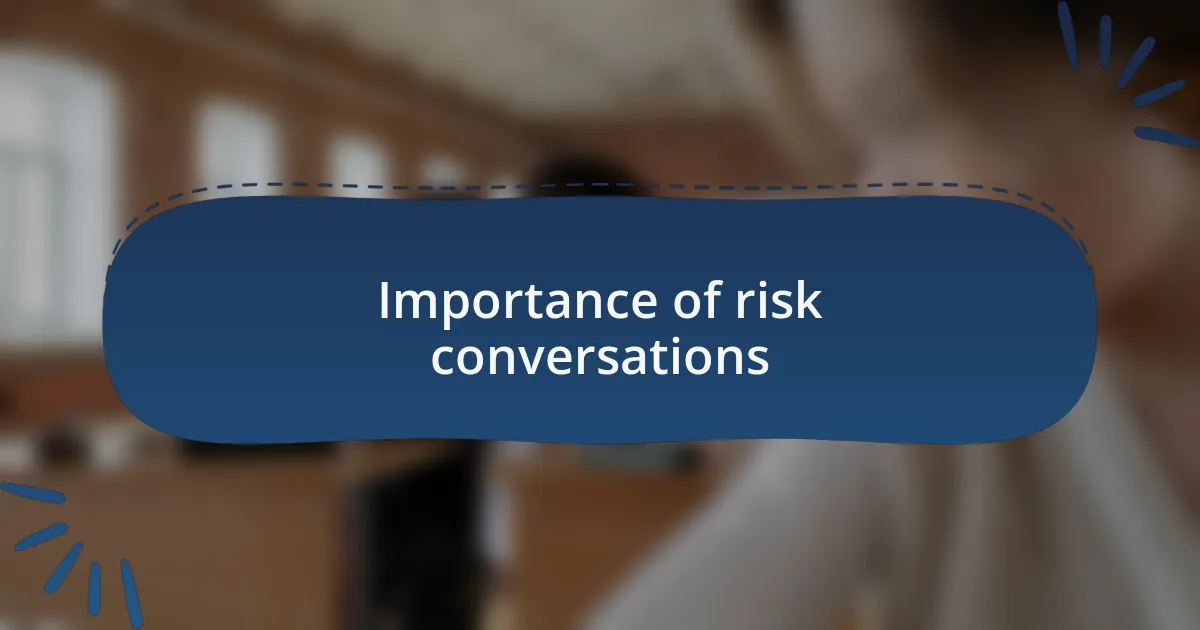 Importance of risk conversations