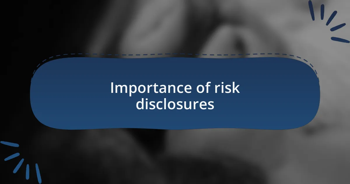 Importance of risk disclosures