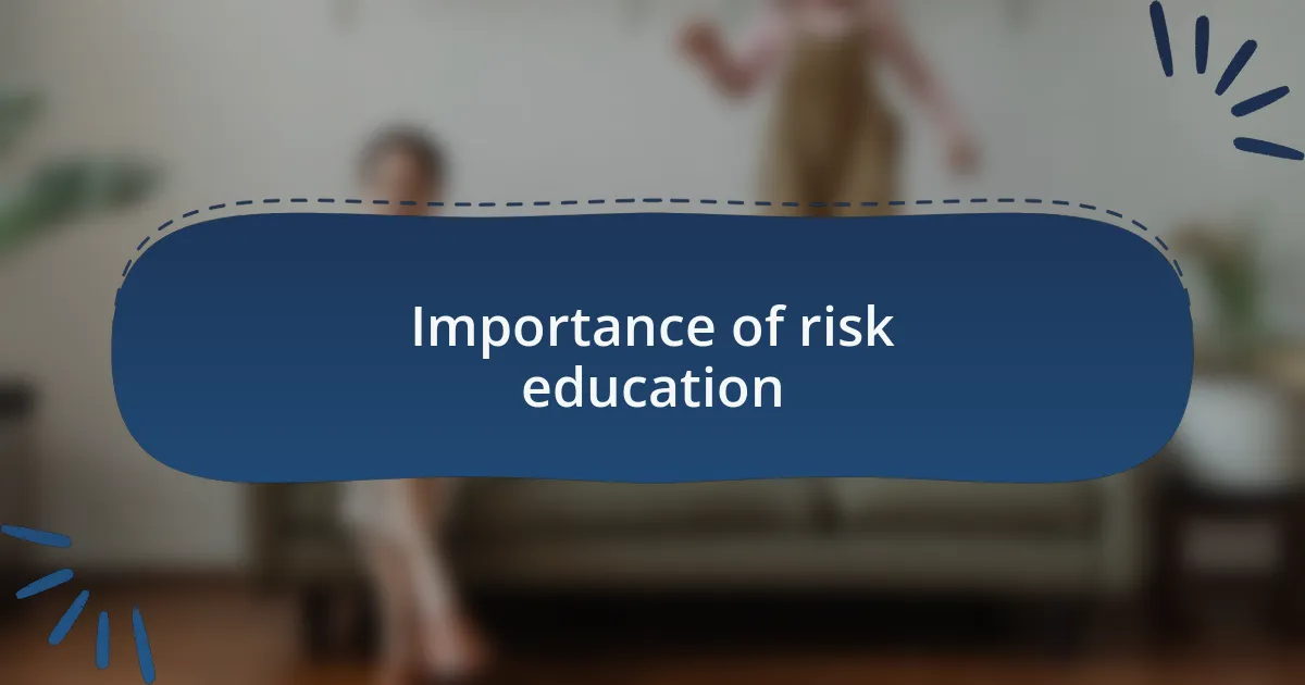 Importance of risk education