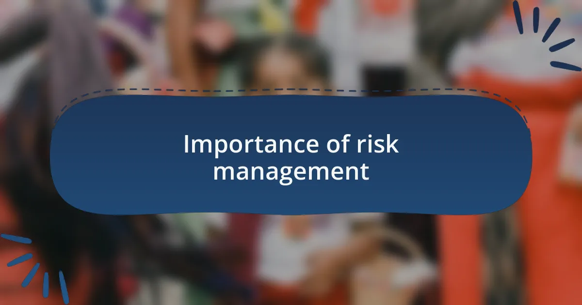 Importance of risk management