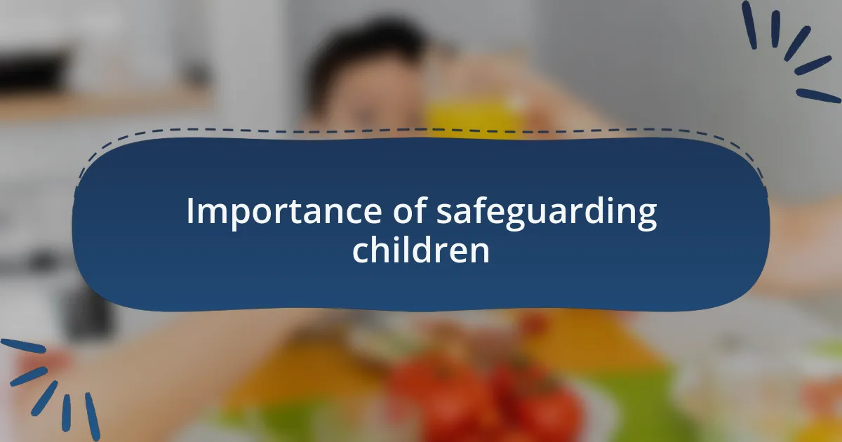 Importance of safeguarding children