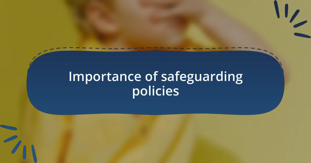 Importance of safeguarding policies