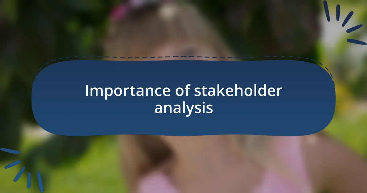 Importance of stakeholder analysis