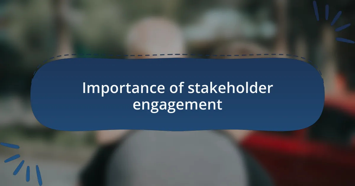 Importance of stakeholder engagement