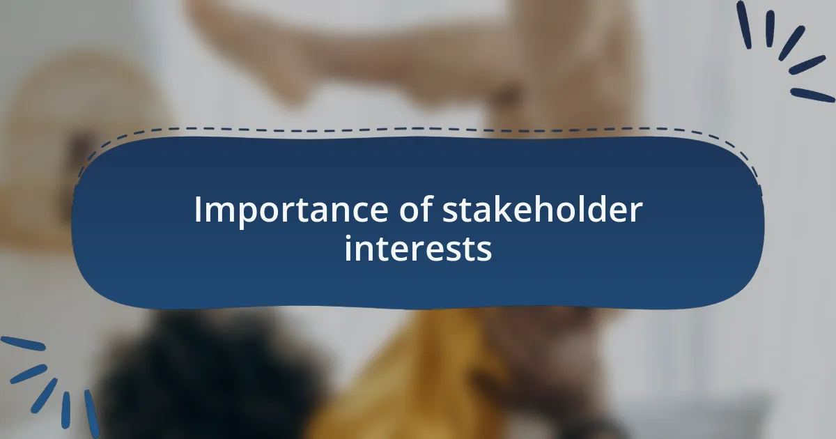 Importance of stakeholder interests