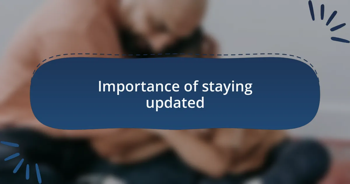 Importance of staying updated