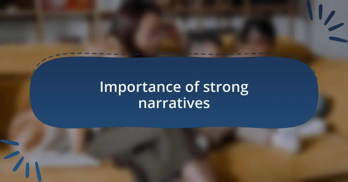 Importance of strong narratives