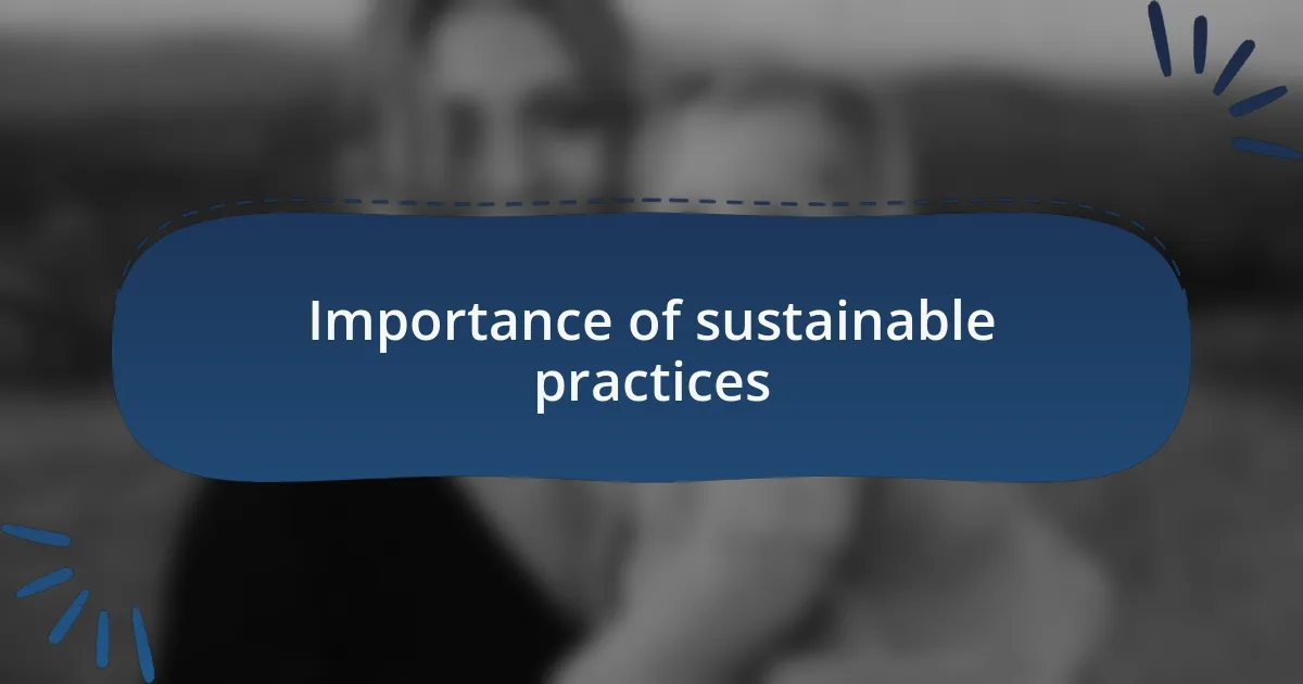 Importance of sustainable practices