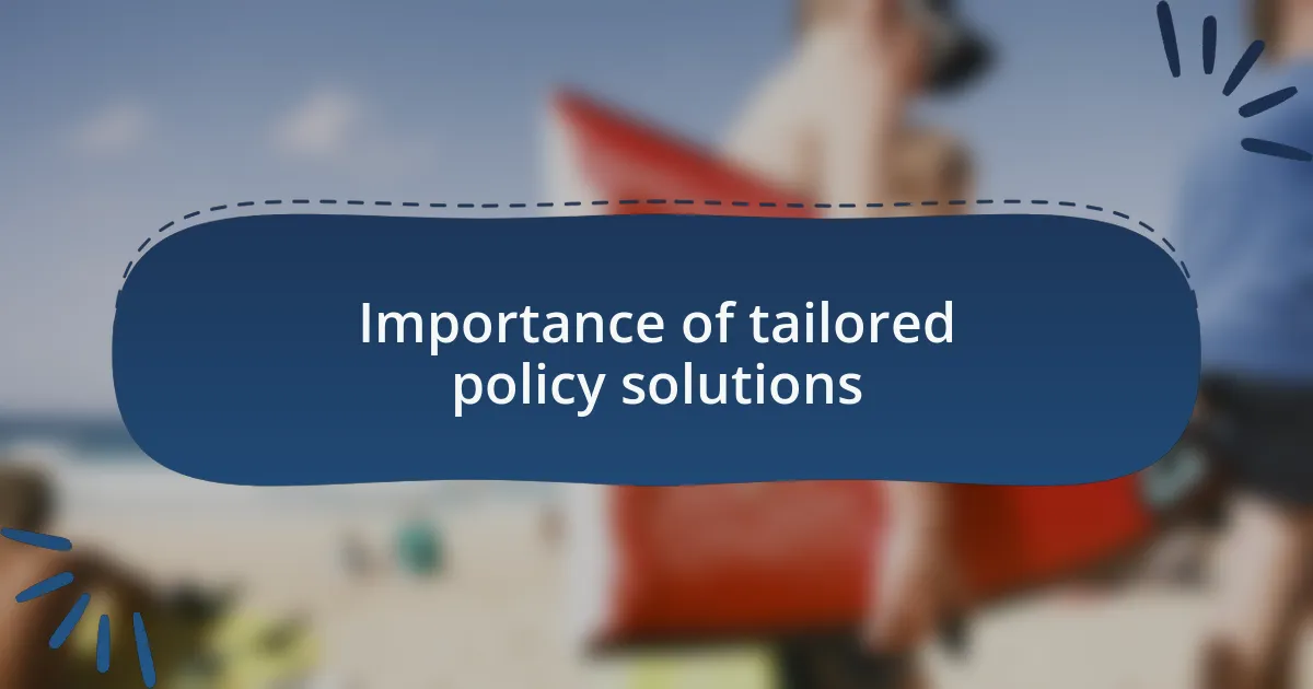 Importance of tailored policy solutions