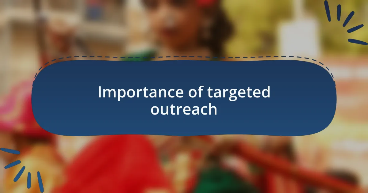 Importance of targeted outreach