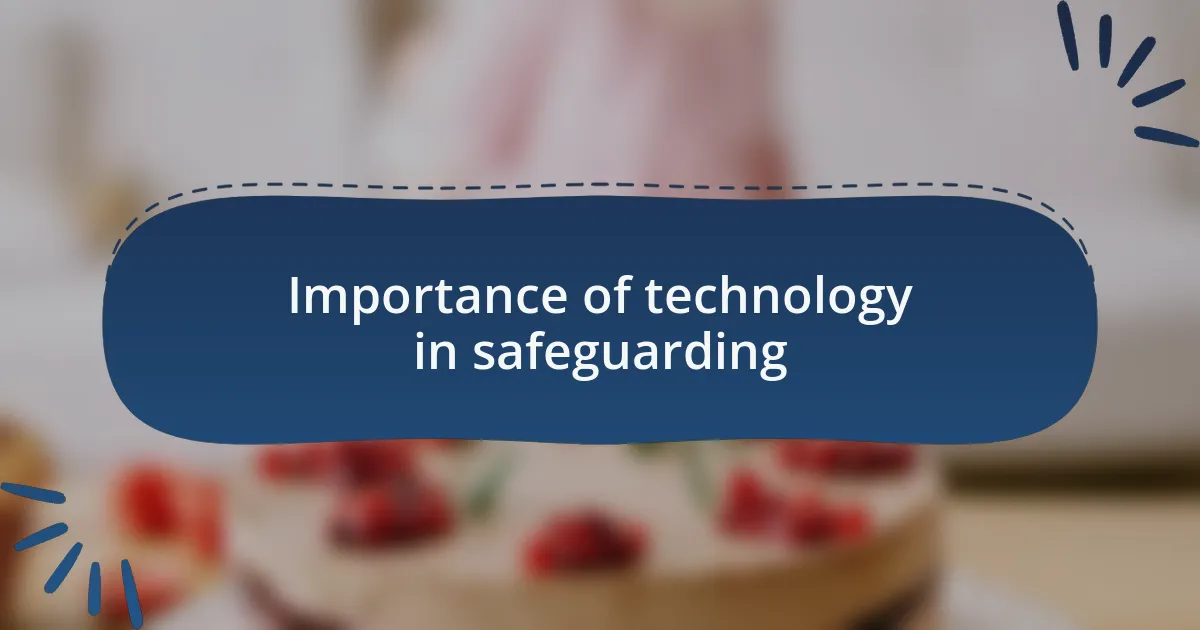Importance of technology in safeguarding