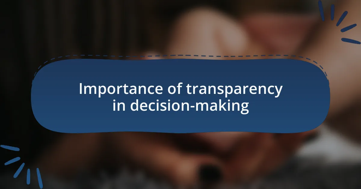 Importance of transparency in decision-making