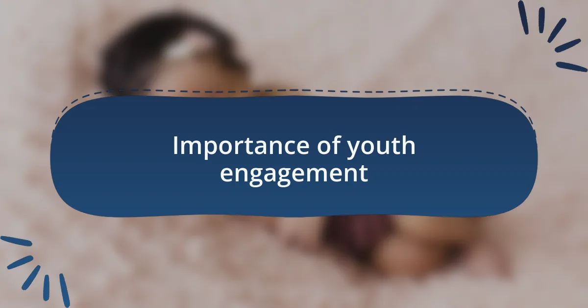 Importance of youth engagement