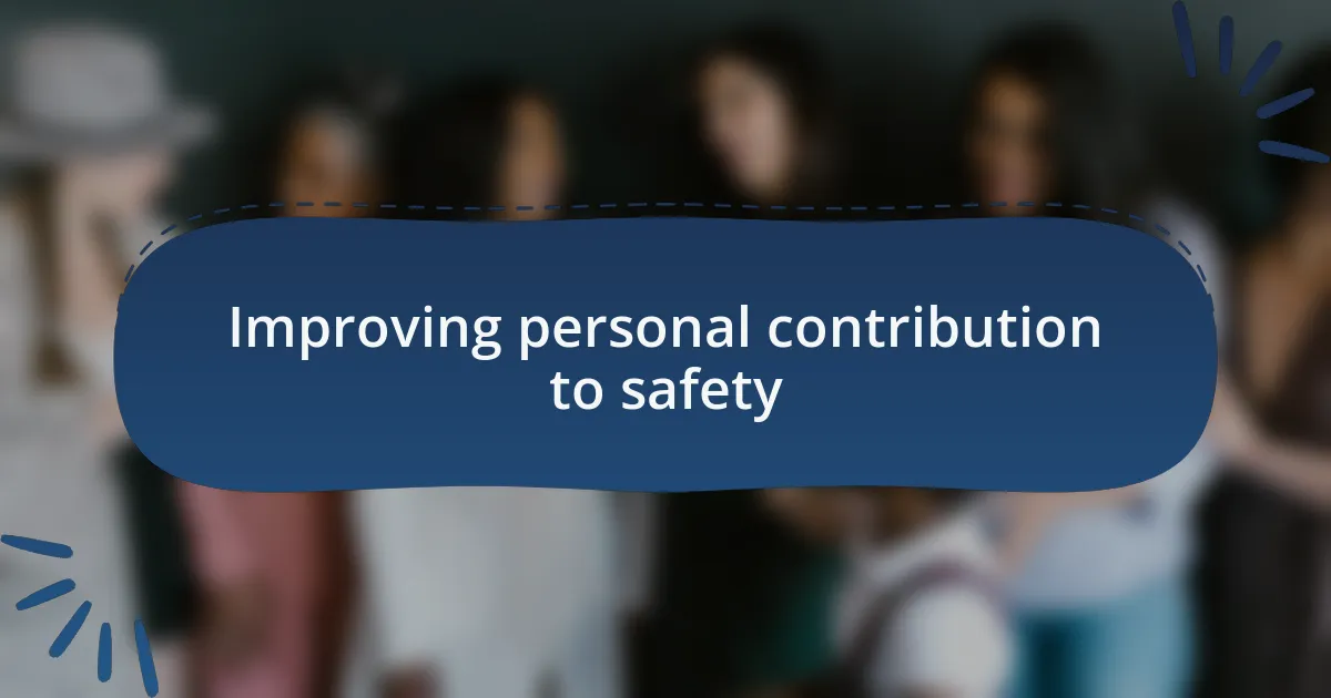Improving personal contribution to safety