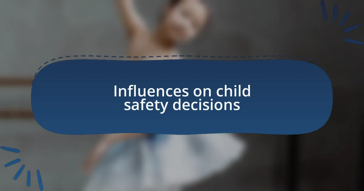 Influences on child safety decisions