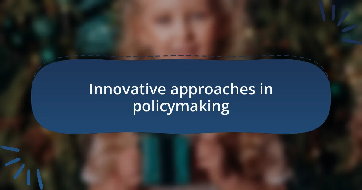 Innovative approaches in policymaking