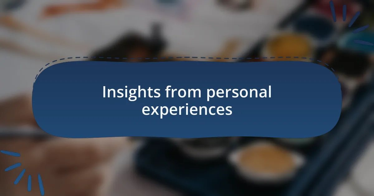 Insights from personal experiences