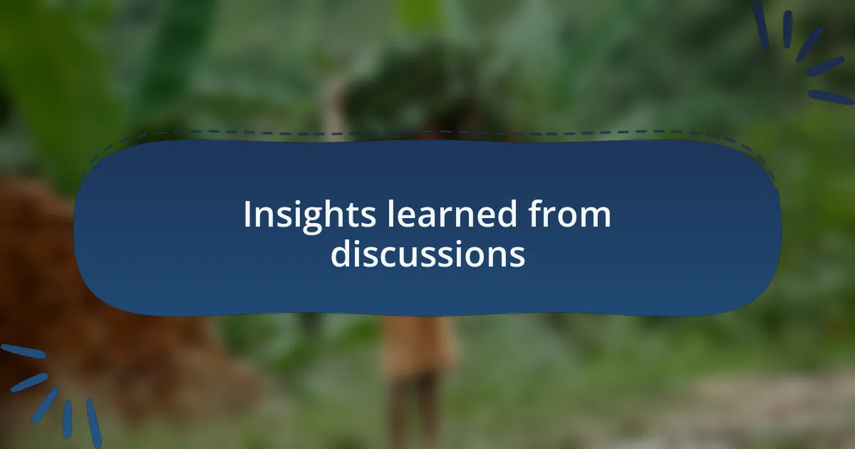 Insights learned from discussions