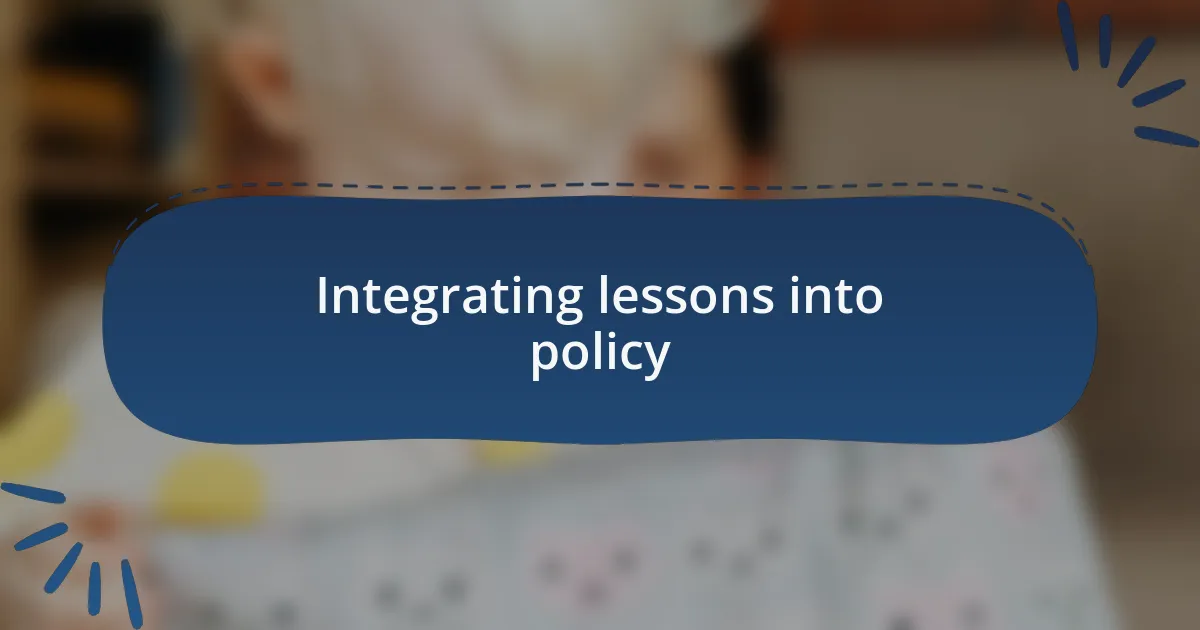 Integrating lessons into policy
