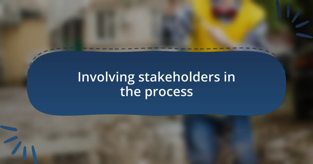 Involving stakeholders in the process