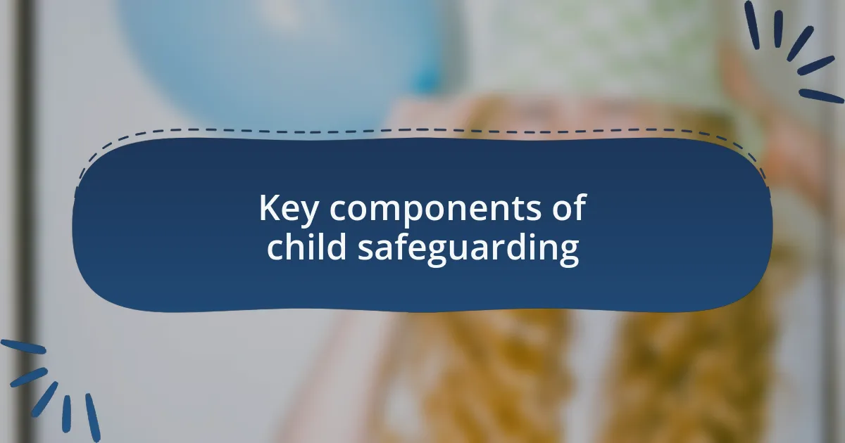 Key components of child safeguarding
