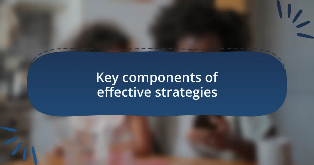 Key components of effective strategies