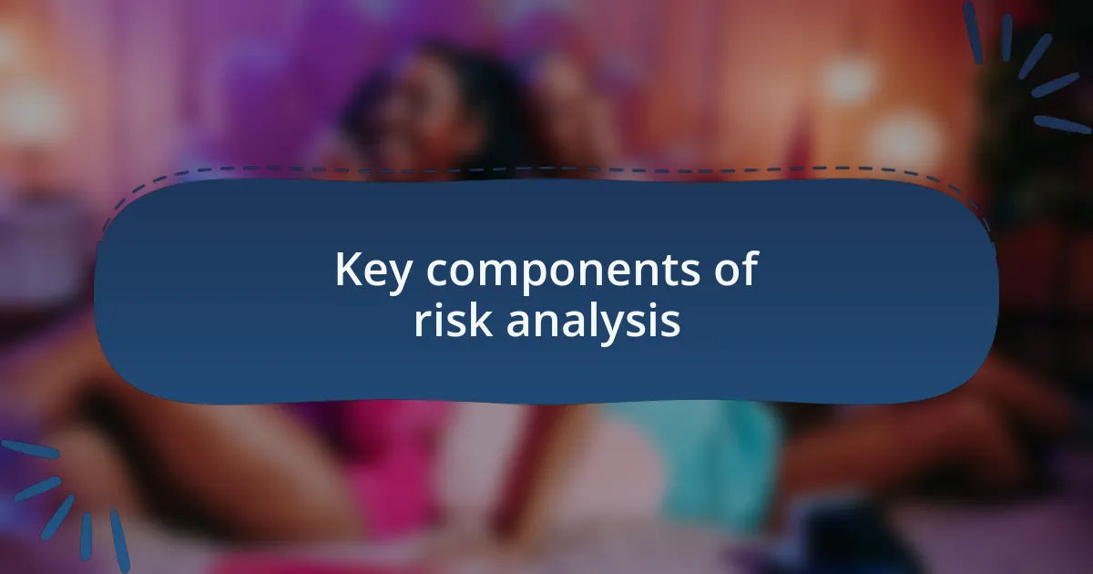 Key components of risk analysis